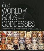 In A World Of Gods And Goddesses: The Mystic Art Of Indra Sharma