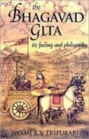 The Bhagavad Gita: Its Feeling And Philosophy