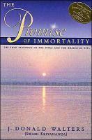 The Promise Of Immortality: The True Teaching Of The Bible And The Bhagavad Gita