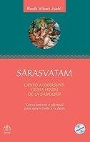 Sarasvatam: Conocimiento Y Plenitud Para Quien Cante A La Diosa: Canto A Sarasvati, Diosa Hindu De La Sabiduria