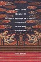 Preserving Ethnicity Through Religion In America: Korean Protestants And Indian Hindus Across Generations