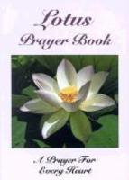 Lotus Prayer Book: A Prayer For Every Heart