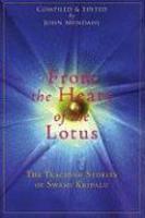 From The Heart Of The Lotus: The Teaching Stories Of Swami Kripalu