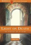 Light On Death: The Spiritual Art Of Dying