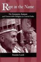 Rapt In The Name: The Ramnamis, Ramnam, And Untouchable Religion In Central India