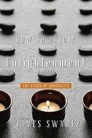 How To Attain Enlightenment: The Vision Of Non-Duality