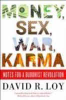 Money, Sex, War, Karma: Notes For A Buddhist Revolution