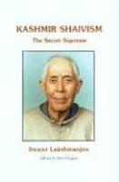 Kashmir Shaivism: The Secret Supreme