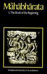 The Mahabharata, Volume 1 Mahabharata, Volume 1 Mahabharata, Volume 1: Book 1: The Book Of The Beginning Book 1: The Book Of The Beginning Book 1: The