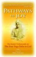 Pathways To Joy: The Master Vivekananda On The Four Yoga Paths To God