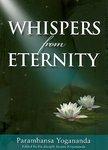 Whispers From Eternity: A Book Of Answered Prayers