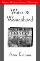 Water And Womanhood: Religious Meanings Of Rivers In Maharashtra