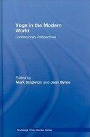 Yoga In The Modern World: Contemporary Perspectives