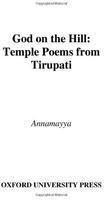 God On The Hill: Temple Poems From Tirupati (Annamayya)