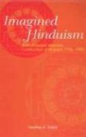 Imagined Hinduism : British Protestant Missionary Constructions Of Hinduism, 1793?1900