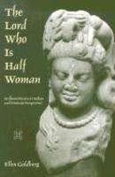 The Lord Who Is Half Woman: Ardhanarisvara In Indian And Feminist Perspective