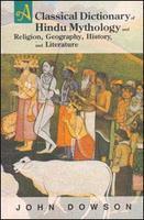 A Classical Dictionary Of Hindu Mythology And Religion, Geography, History, And Literature