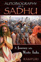 Autobiography Of A Sadhu: A Journey Into Mystic India