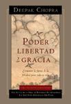 Poder, Libertad, Y Gracia: Encuentre La Fuente De La Felicidad Para Toda Su Vida