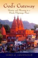 God's Gateway God's Gateway: Identity And Meaning In A Hindu Pilgrimage Place Identity And Meaning In A Hindu Pilgrimage Place