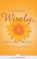 Living Wisely, Living Well: Timeless Wisdom To Enrich Every Day