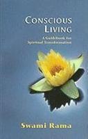 Conscious Living: A Guidebook For Spiritual Transformation