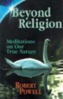 Beyond Religion: Meditations On Our True Nature