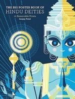 The Big Poster Book Of Hindu Deities: 12 Removable Prints