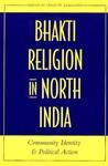 Bhakti Religion N India: Community Identity And Political Action