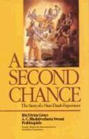 A Second Chance: The Story Of A Near-Death Experience