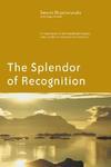 The Splendor Of Recognition: An Exploration Of The Pratyabhijna-Hrdayam, A Text On The Ancient Science Of The Soul