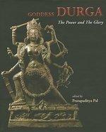 Goddess Durga : The Power And The Glory