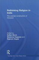 Rethinking Religion In India: The Colonial Construction Of Hinduism