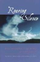 Roaring Silence: Discovering The Mind Of Dzogchen