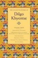 The Collected Works Of Dilgo Khyentse, Volume Three