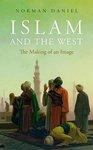 Islam And The West: The Making Of An Image