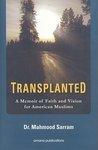 Transplanted: A Memoir Of Faith And Vision For American Muslims