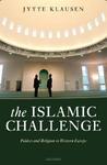 The Islamic Challenge: Politics And Religion In Western Europe