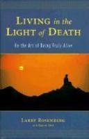 Living In The Light Of Death: On The Art Of Being Truly Alive