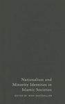 Nationalism And Minority Identities In Islamic Societies