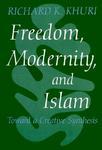 Freedom, Modernity, And Islam: Toward A Creative Synthesis