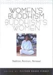 Women's Buddhism, Buddhism's Women: Tradition, Revision, Renewal