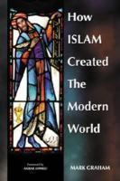 How Islam Created The Modern World