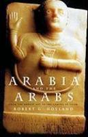 Arabia And The Arabs: From The Bronze Age To The Coming Of Islam