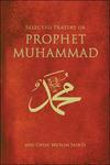 Selected Prayers Of Prophet Muhammad And Some Muslim Saints