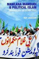 Mawlana Mawdudi And Political Islam: Authority And The Islamic State