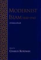 Modernist Islam, 1840-1940: A Sourcebook