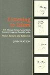 Listening To Islam: With Thomas Merton, Sayyid Qutb, Kenneth Cragg And Ziauddin Sardar: Praise, Reason And Reflection