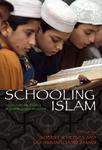 Schooling Islam: The Culture And Politics Of Modern Muslim Education