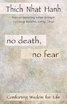 No Death, No Fear: Comforting Wisdom For Life